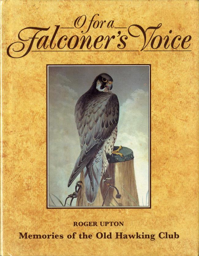 O for a Falconer's Voice by Roger Upton
